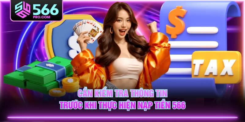 Cần kiểm tra thông tin trước khi thực hiện nạp tiền 566