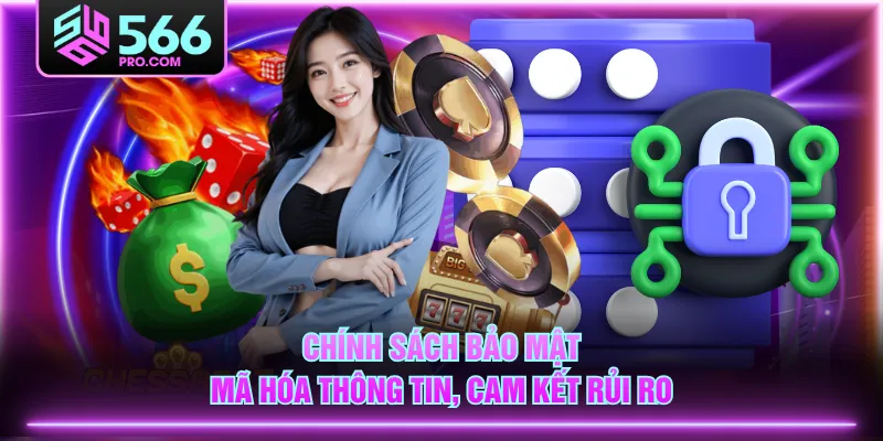 Chính sách bảo mật mã hóa thông tin, cam kết rủi ro