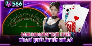Đánh Baccarat Trực Tuyến Với 3 Bí Quyết Ăn Tiền Nhà Cái