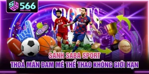 Sảnh SABA Sport - Thoả Mãn Đam Mê Thể Thao Không Giới Hạn